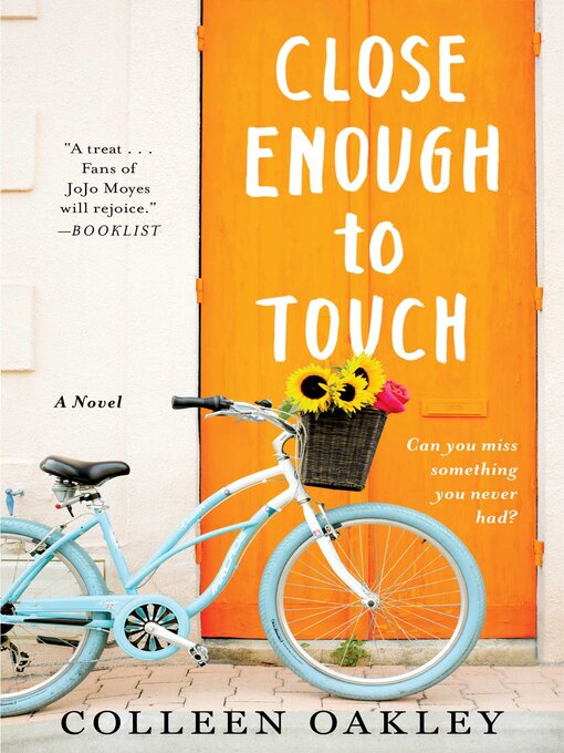 Title details for Close Enough to Touch: a Novel by Colleen Oakley - Available